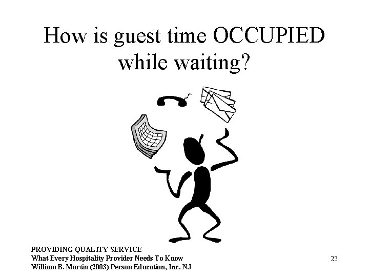 How is guest time OCCUPIED while waiting? PROVIDING QUALITY SERVICE What Every Hospitality Provider