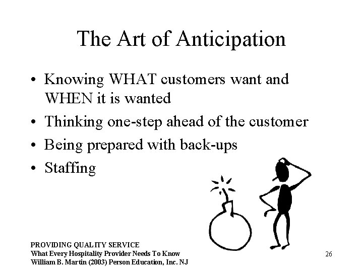 The Art of Anticipation • Knowing WHAT customers want and WHEN it is wanted