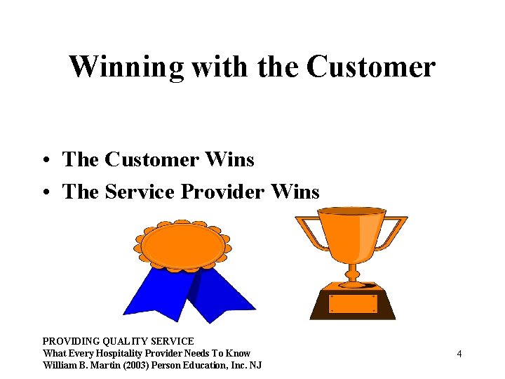 Winning with the Customer • The Customer Wins • The Service Provider Wins PROVIDING