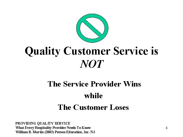 Quality Customer Service is NOT The Service Provider Wins while The Customer Loses PROVIDING