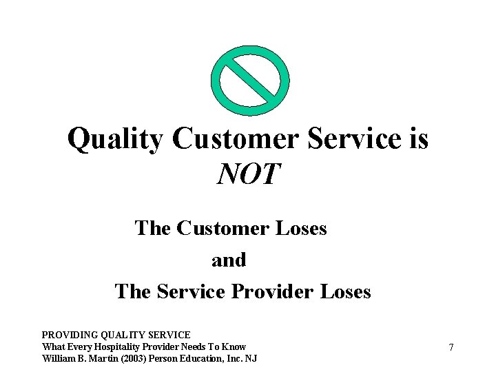 Quality Customer Service is NOT The Customer Loses and The Service Provider Loses PROVIDING
