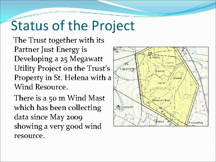 Status of the Project The Trust together with its Partner Just Energy is Developing Status of the Project The Trust together with its Partner Just Energy is Developing