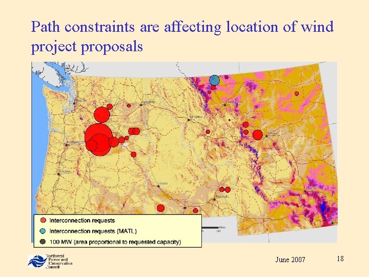 Path constraints are affecting location of wind project proposals June 2007 18 