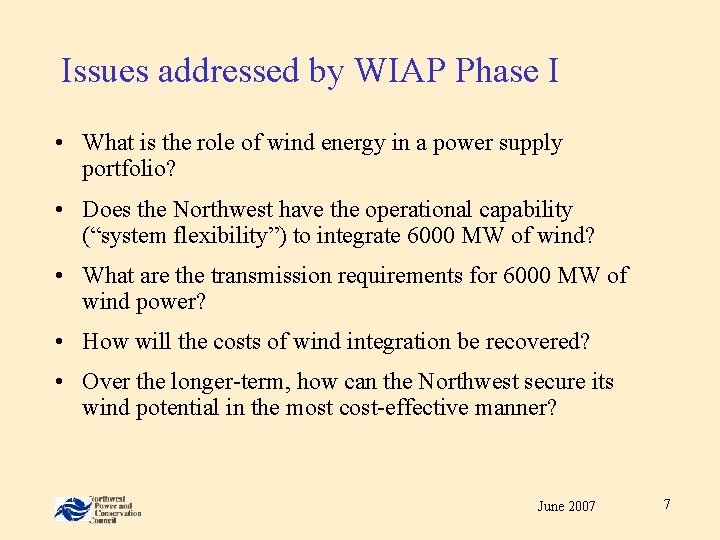 Issues addressed by WIAP Phase I • What is the role of wind energy