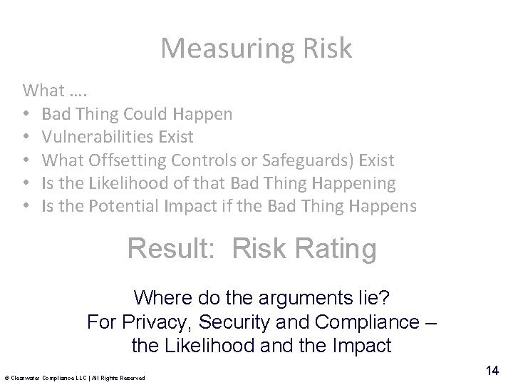 Measuring Risk What …. • Bad Thing Could Happen • Vulnerabilities Exist • What