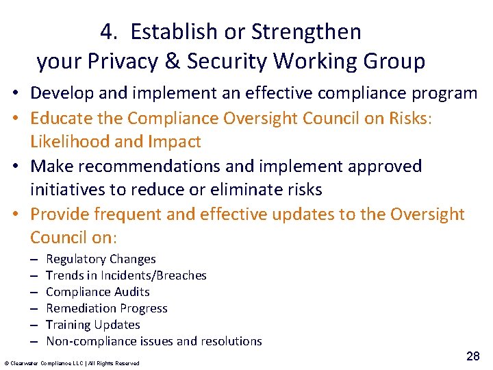 4. Establish or Strengthen your Privacy & Security Working Group • Develop and implement