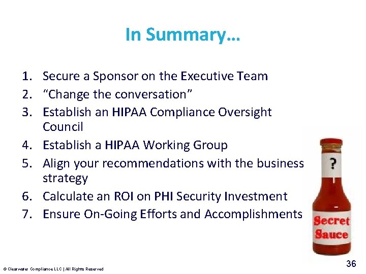 In Summary… 1. Secure a Sponsor on the Executive Team 2. “Change the conversation”