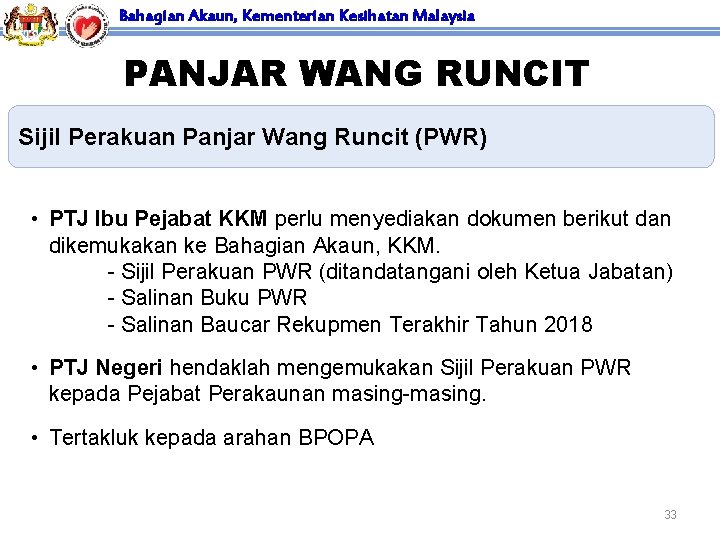 Bahagian Akaun, Kementerian Kesihatan Malaysia PANJAR WANG RUNCIT Sijil Perakuan Panjar Wang Runcit (PWR)