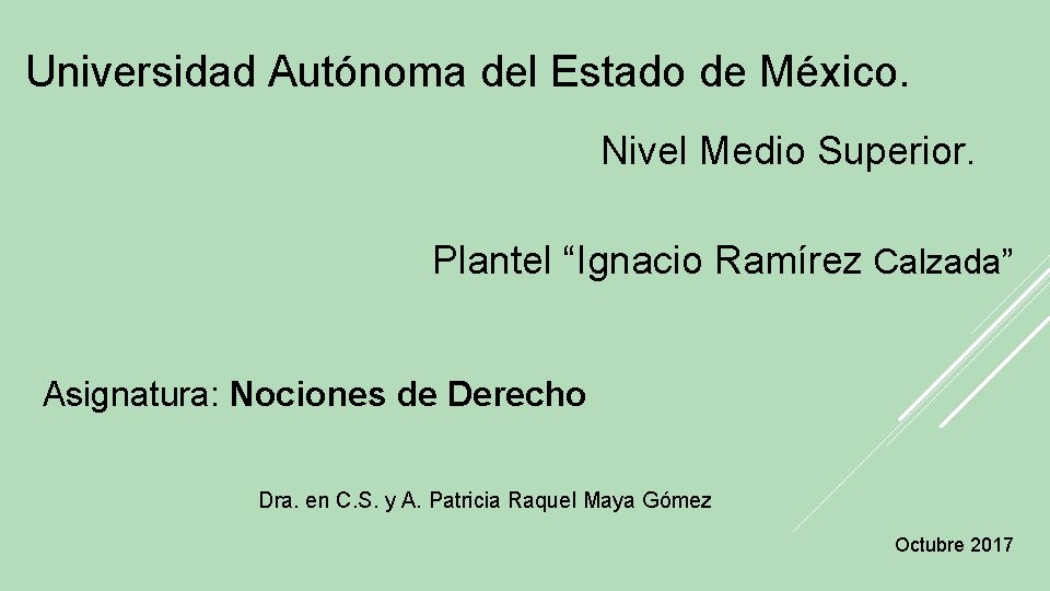 Universidad Autónoma del Estado de México. Nivel Medio Superior. Plantel “Ignacio Ramírez Calzada” Asignatura: