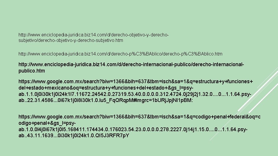 http: //www. enciclopedia-juridica. biz 14. com/d/derecho-objetivo-y-derechosubjetivo/derecho-objetivo-y-derecho-subjetivo. htm http: //www. enciclopedia-juridica. biz 14. com/d/derecho-p%C 3%BAblico.