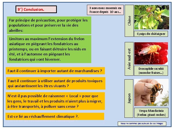 Par principe de précaution, pour protéger les populations et pour préserver la vie des