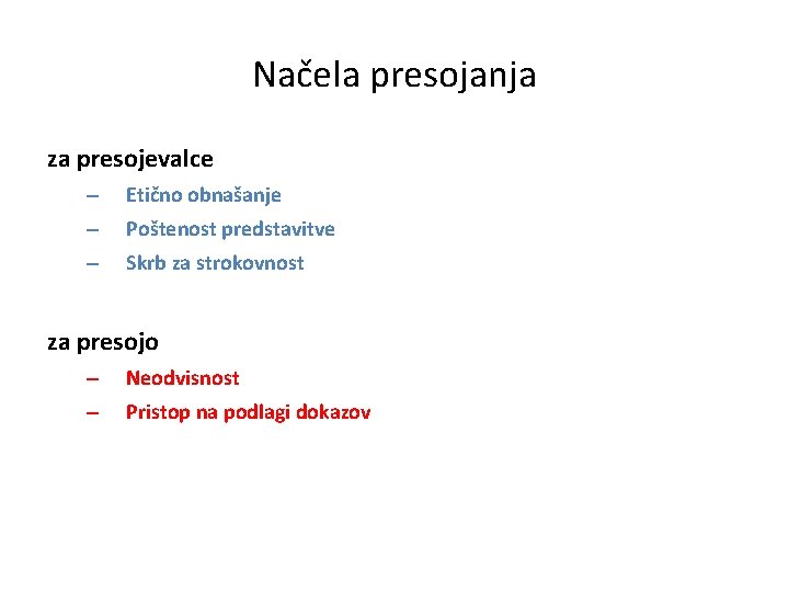 Načela presojanja za presojevalce – Etično obnašanje – Poštenost predstavitve – Skrb za strokovnost