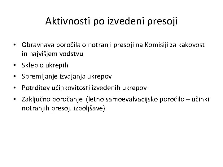 Aktivnosti po izvedeni presoji • Obravnava poročila o notranji presoji na Komisiji za kakovost