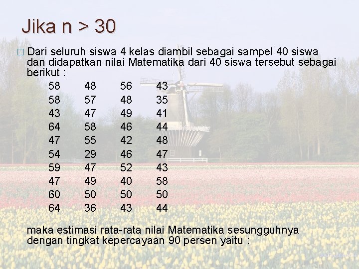 Jika n > 30 � Dari seluruh siswa 4 kelas diambil sebagai sampel 40