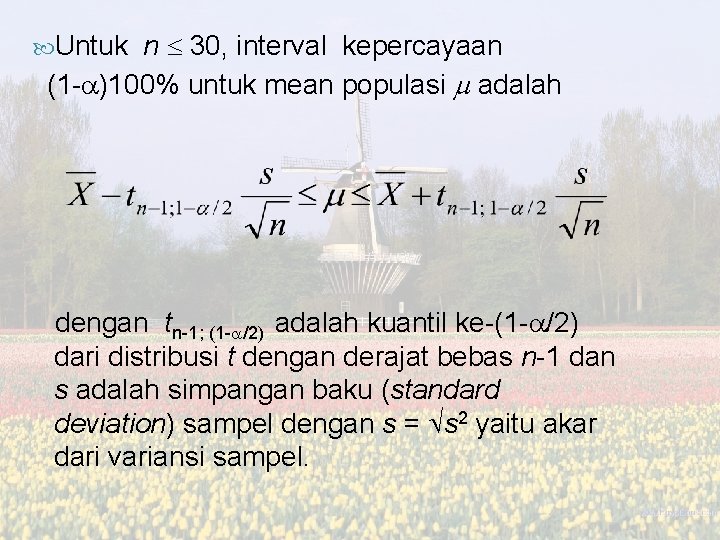 n 30, interval kepercayaan (1 - )100% untuk mean populasi adalah Untuk dengan tn-1;