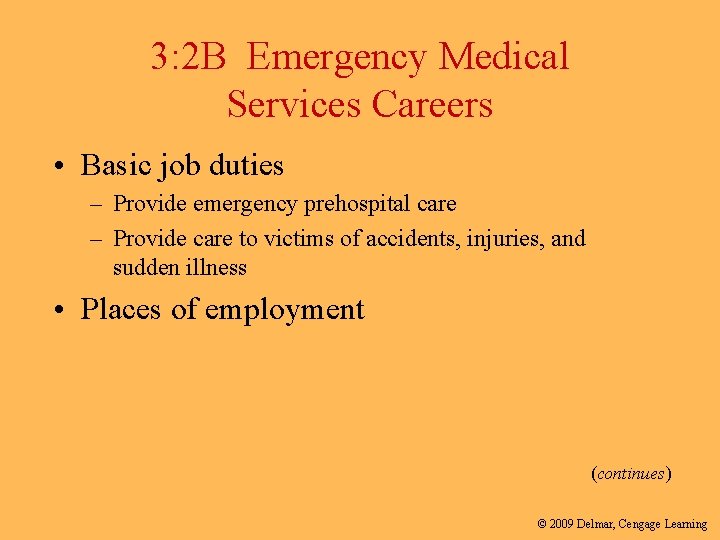 3: 2 B Emergency Medical Services Careers • Basic job duties – Provide emergency