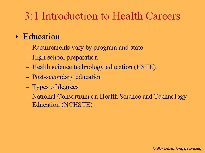 3: 1 Introduction to Health Careers • Education – – – Requirements vary by