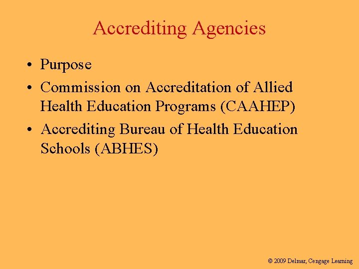 Accrediting Agencies • Purpose • Commission on Accreditation of Allied Health Education Programs (CAAHEP)