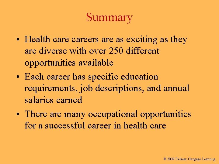 Summary • Health careers are as exciting as they are diverse with over 250