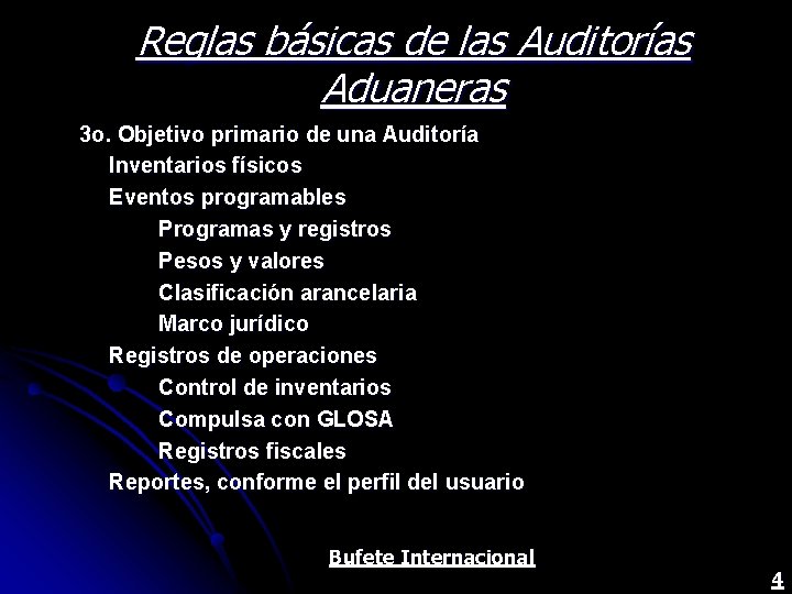 Reglas básicas de las Auditorías Aduaneras 3 o. Objetivo primario de una Auditoría Inventarios