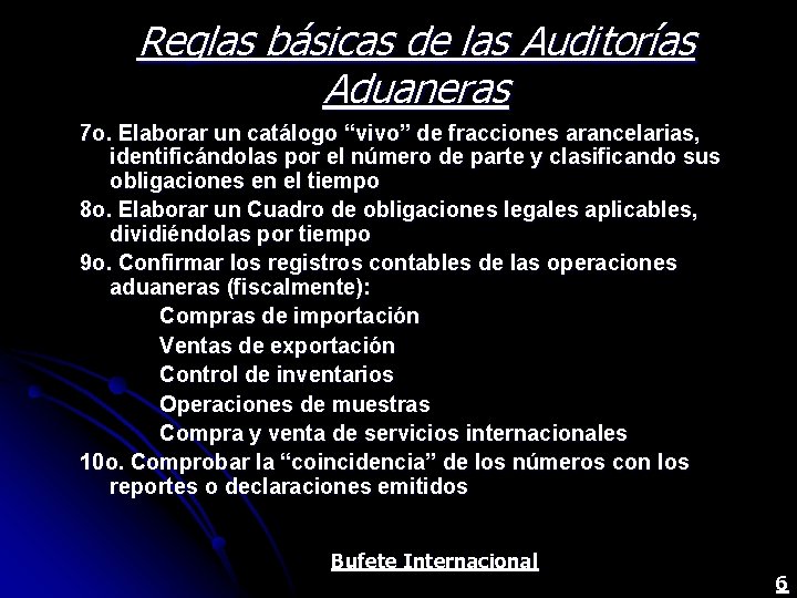 Reglas básicas de las Auditorías Aduaneras 7 o. Elaborar un catálogo “vivo” de fracciones