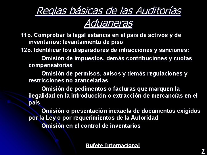 Reglas básicas de las Auditorías Aduaneras 11 o. Comprobar la legal estancia en el