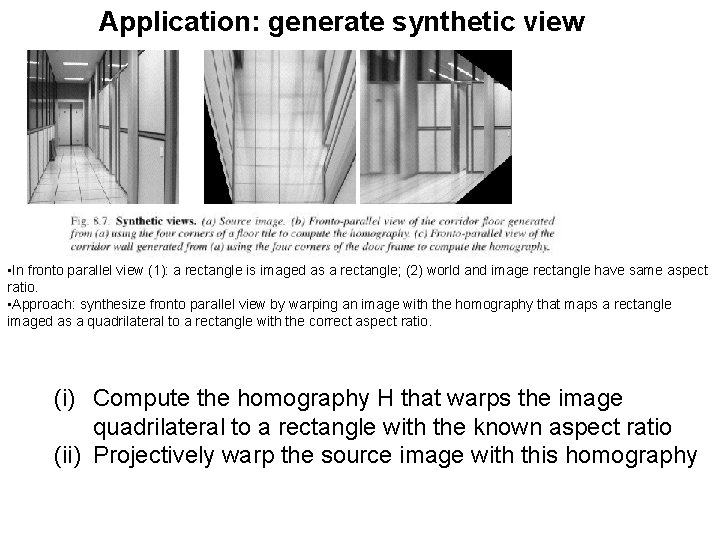 Application: generate synthetic view • In fronto parallel view (1): a rectangle is imaged