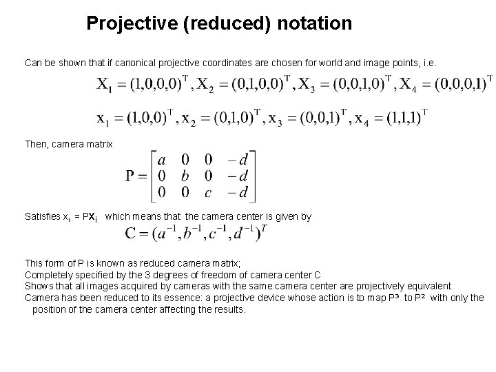 Projective (reduced) notation Can be shown that if canonical projective coordinates are chosen for