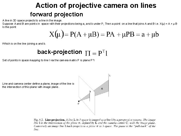 Action of projective camera on lines forward projection A line in 3 D space