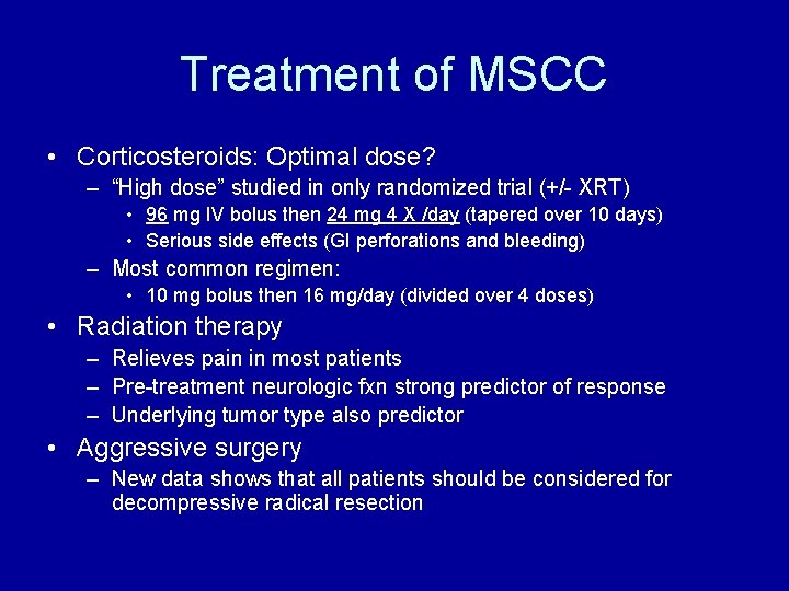 Treatment of MSCC • Corticosteroids: Optimal dose? – “High dose” studied in only randomized