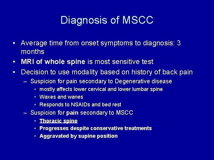 Diagnosis of MSCC • Average time from onset symptoms to diagnosis: 3 months •