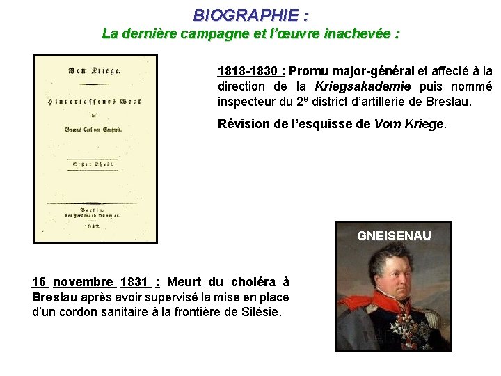 BIOGRAPHIE : La dernière campagne et l’œuvre inachevée : 1818 -1830 : Promu major-général