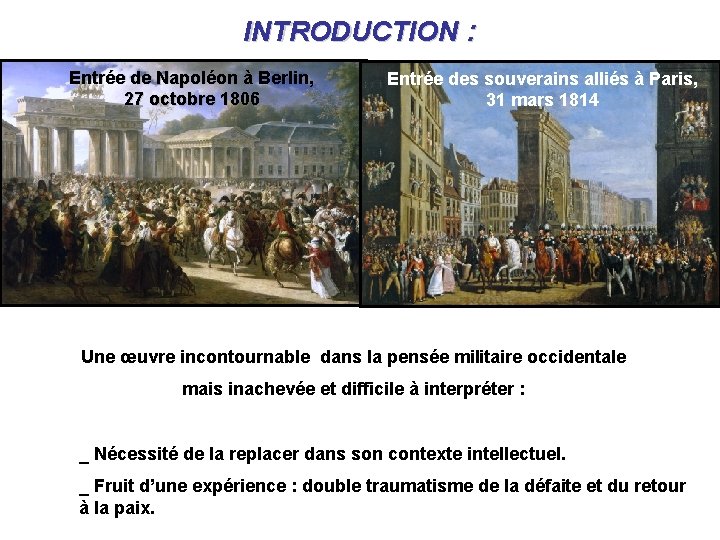 INTRODUCTION : Entrée de Napoléon à Berlin, 27 octobre 1806 Entrée des souverains alliés