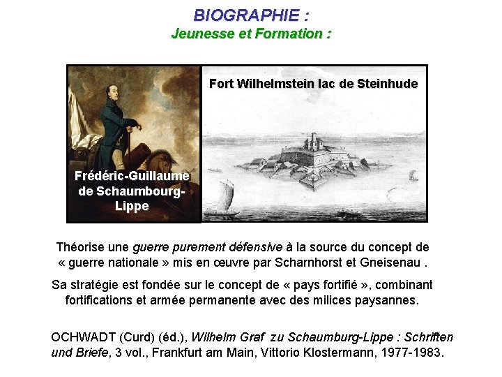 BIOGRAPHIE : Jeunesse et Formation : Fort Wilhelmstein lac de Steinhude Frédéric-Guillaume de Schaumbourg.