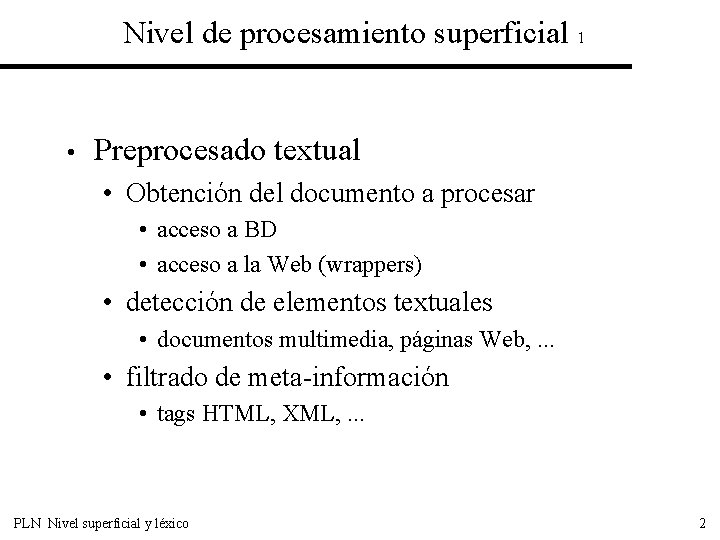 Nivel de procesamiento superficial 1 • Preprocesado textual • Obtención del documento a procesar