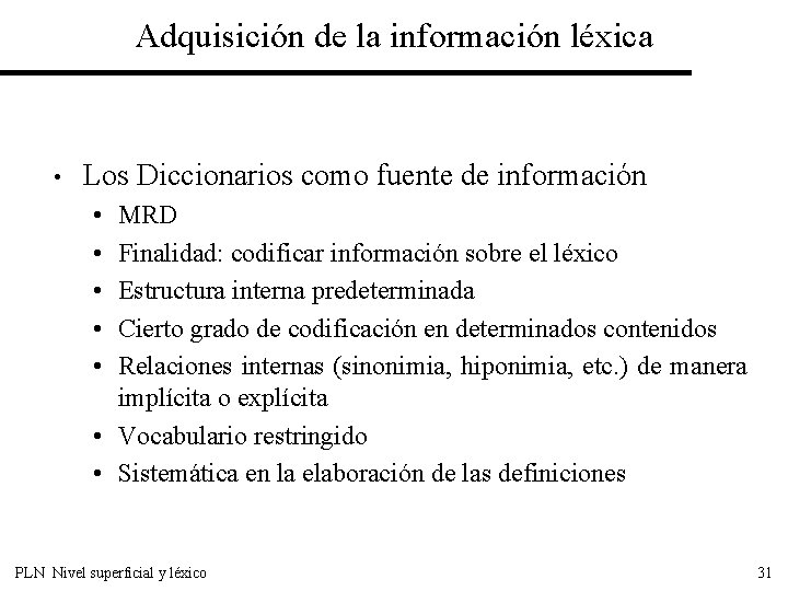 Adquisición de la información léxica • Los Diccionarios como fuente de información • •