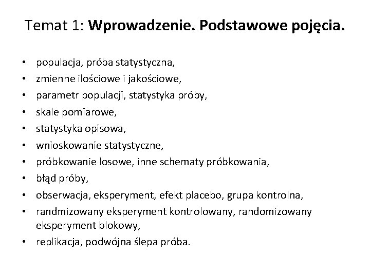 Temat 1: Wprowadzenie. Podstawowe pojęcia. populacja, próba statystyczna, zmienne ilościowe i jakościowe, parametr populacji,