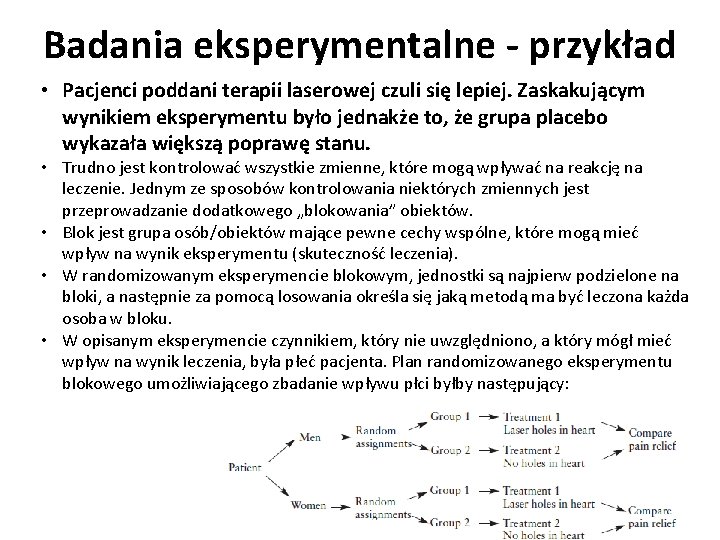 Badania eksperymentalne - przykład • Pacjenci poddani terapii laserowej czuli się lepiej. Zaskakującym wynikiem