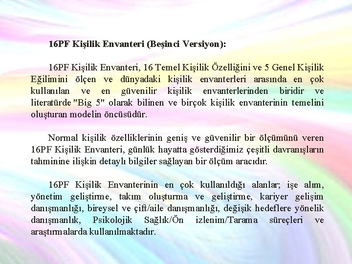 16 PF Kişilik Envanteri (Beşinci Versiyon): 16 PF Kişilik Envanteri, 16 Temel Kişilik Özelliğini