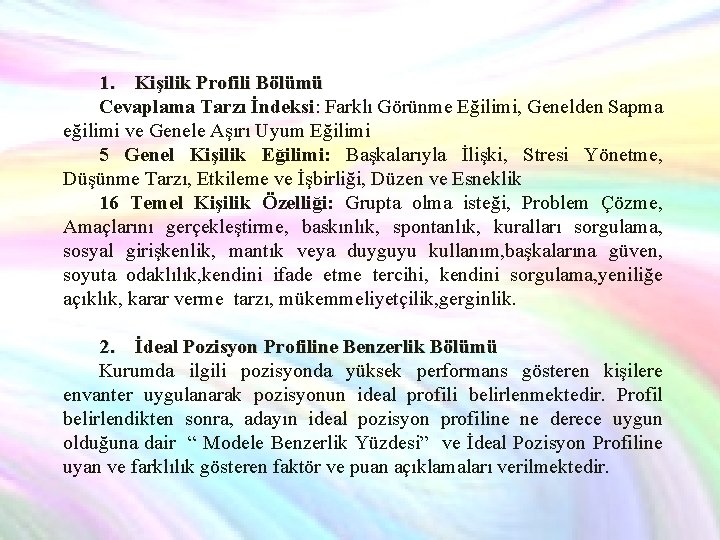 1. Kişilik Profili Bölümü Cevaplama Tarzı İndeksi: Farklı Görünme Eğilimi, Genelden Sapma eğilimi ve