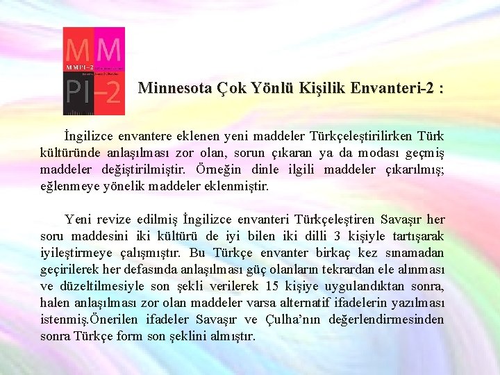 Minnesota Çok Yönlü Kişilik Envanteri-2 : İngilizce envantere eklenen yeni maddeler Türkçeleştirilirken Türk kültüründe