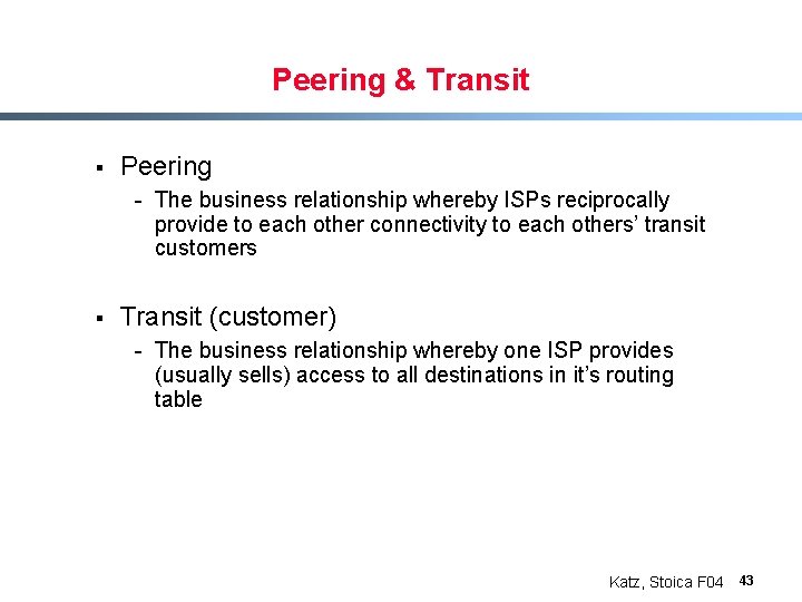 Peering & Transit § Peering - The business relationship whereby ISPs reciprocally provide to