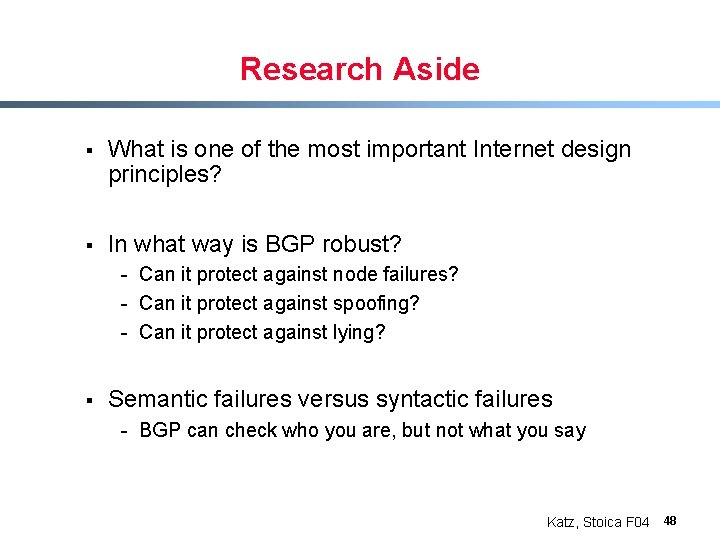 Research Aside § What is one of the most important Internet design principles? §