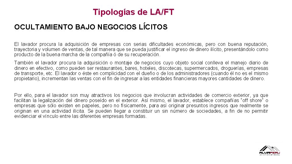 Tipologías de LA/FT OCULTAMIENTO BAJO NEGOCIOS LÍCITOS El lavador procura la adquisición de empresas