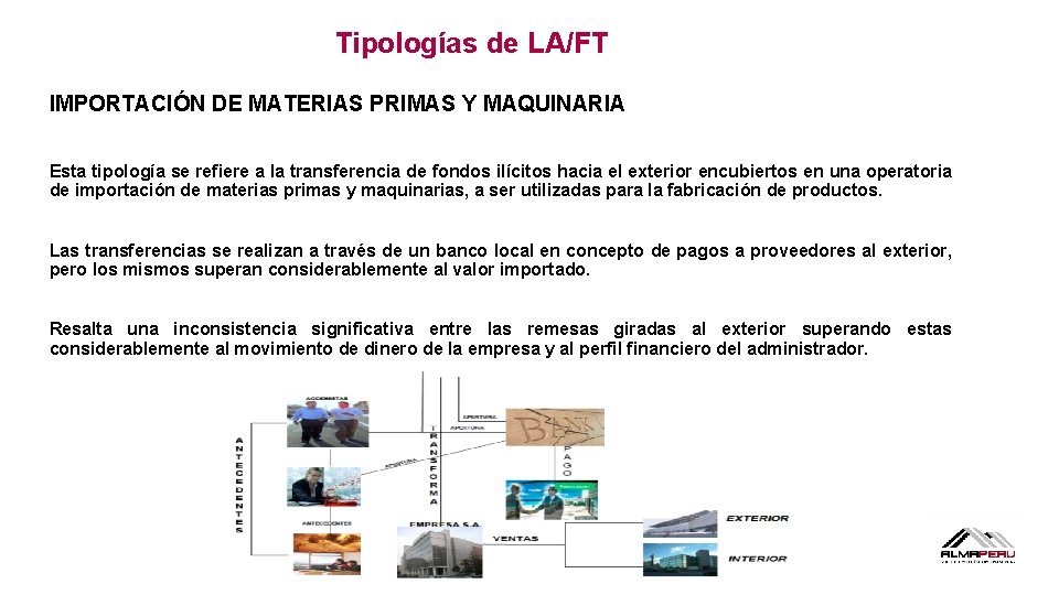 Tipologías de LA/FT IMPORTACIÓN DE MATERIAS PRIMAS Y MAQUINARIA Esta tipología se refiere a
