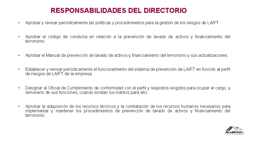 RESPONSABILIDADES DEL DIRECTORIO • Aprobar y revisar periódicamente las políticas y procedimientos para la