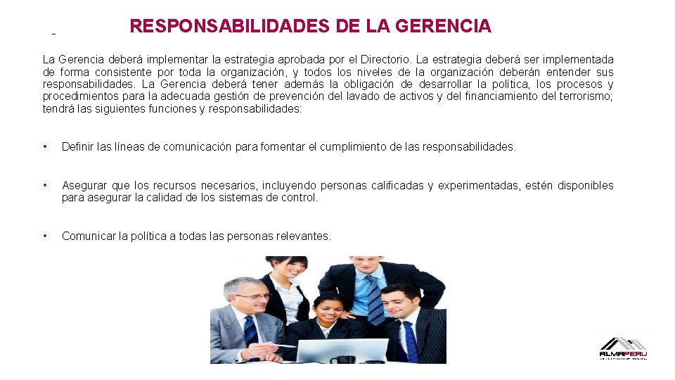 RESPONSABILIDADES DE LA GERENCIA La Gerencia deberá implementar la estrategia aprobada por el Directorio.