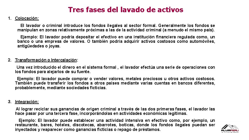 Tres fases del lavado de activos 1. Colocación: El lavador o criminal introduce los
