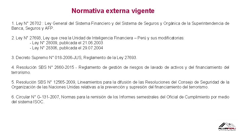 Normativa externa vigente 1. Ley N° 26702 : Ley General del Sistema Financiero y