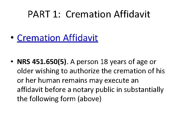 PART 1: Cremation Affidavit • NRS 451. 650(5). A person 18 years of age PART 1: Cremation Affidavit • NRS 451. 650(5). A person 18 years of age